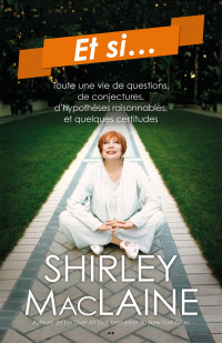 Shirley MacLaine [MacLaine, Shirley] — Et si