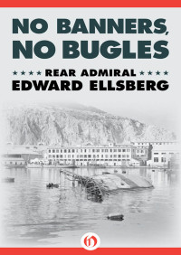 Edward Ellsberg — No Banners, No Bugles
