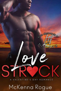 McKenna Rogue [Rogue, McKenna] — Love Struck: A Friends to Lovers Romance (Love Demands a Holiday Book 11)