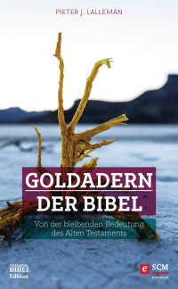 Pieter J. Lalleman; — Goldadern der Bibel