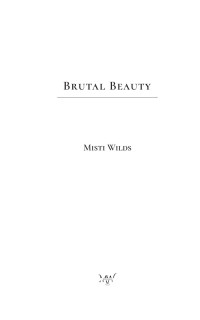 Misti Wilds — Brutal Beauty