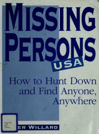 Willard, Roger — Missing Persons USA: How To Hunt Down And Find Anyone, Anywhere