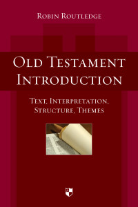 Robin Routledge; — Old Testament Introduction