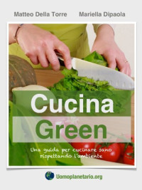 Mariella Dipaola & Matteo Della Torre — Cucina Green (Italian Edition)