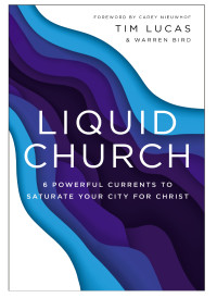 Tim Lucas;Warren Bird; & Warren Bird — Liquid Church