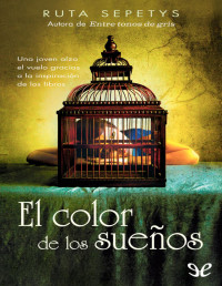 Ruta Sepetys — El Color De Los Sueños