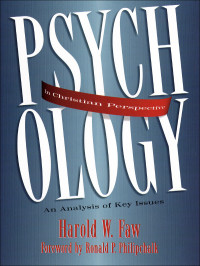 Faw, Harold W.; — Psychology in Christian Perspective