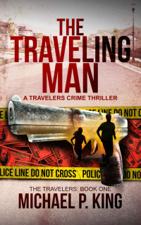 Michael P. King — The Traveling Man (The Travelers Book 1)