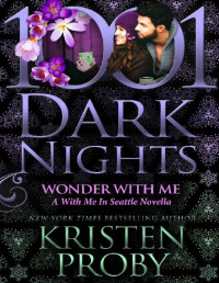 Kristen Proby — Wonder With Me: A With Me In Seattle Novella