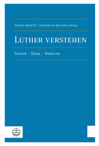 Buntfu?, Markus.; & Friedemann Barniske (Hrsg.) — Luther verstehen