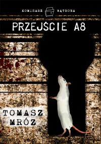 Tomasz Mróz — Przejście A8