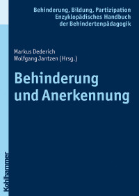 Markus Dederich;Wolfgang Jantzen; & Markus Dederich — Behinderung und Anerkennung