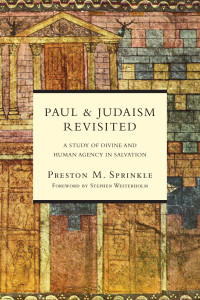 Preston M. Sprinkl — Paul & Judaism Revisited