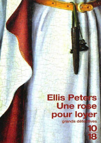 Peters, Ellis [Peters, Ellis] — Une rose pour loyer