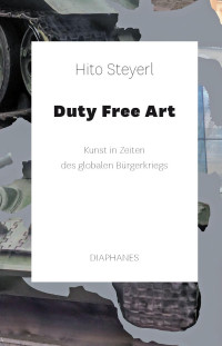 Hito Steyerl — Duty Free Art