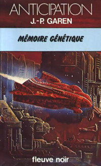 Jean-Pierre Garen [Garen, Jean-Pierre] — Mémoire génétique