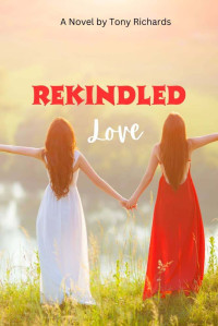 Tony Richards — Rekindled Love