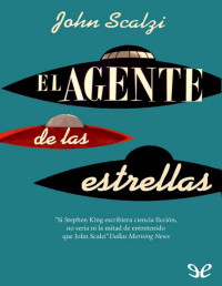 John Scalzi — EL AGENTE DE LAS ESTRELLAS