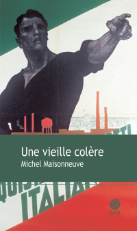 Michel Maisonneuve [Maisonneuve, Michel] — Une vieille colère