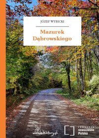 Józef Wybicki — Mazurek Dąbrowskiego