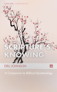 Dru Johnson; — Scripture's Knowing