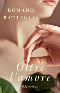 Battaglia, Romano — Oltre l'amore