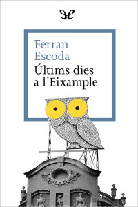 Ferran Escoda — Últims dies a l’Eixample