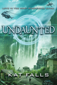 Kat Falls — Undaunted