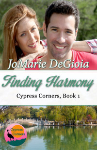 JoMarie DeGioia — Finding Harmony: Cypress Corners Book 1