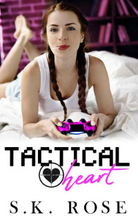 S.K. Rose — Tactical Heart