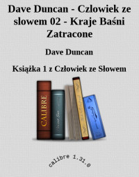 Dave Duncan — Dave Duncan - Czlowiek ze slowem 02 - Kraje Baśni Zatracone