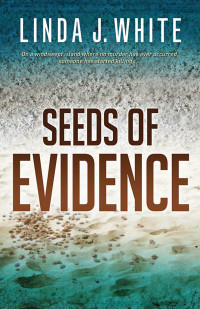 White, Linda J.; — Seeds of Evidence