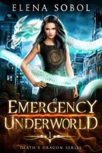 Sobol, Elena — Emergency Underworld: A Shifter Urban Fantasy Novel (Death's Dragon Book 1)