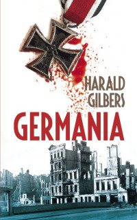 Gilbers Harald — Richard Oppenheimer, tome 01 : Germania