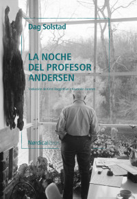 Solstad, Dag — La noche del profesor Andersen (Letras Nórdicas) (Spanish Edition)