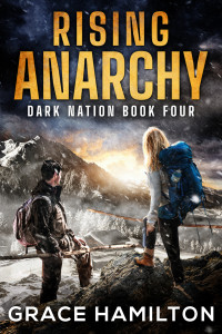 Grace Hamilton — Rising Anarchy: A Post-Apocalyptic EMP Saga Filled With Fascinating Characters & Prepper Info (Dark Nation Book 4)