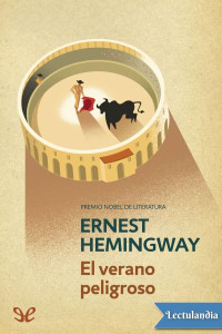 Ernest Hemingway — El verano peligroso