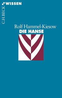 Hammel-Kiesow, Rolf — Die Hanse