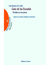 Juan Bautista de La Salle [Salle, Juan Bautista de La] — GUÍA DE LAS ESCUELAS (MEMORIA Y CRÍTICA DE LA EDUCACIÓN) (Spanish Edition)