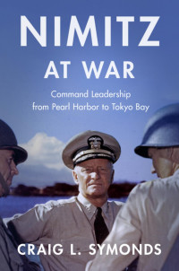 Craig L. Symonds — Nimitz at War