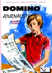 Suzanne Pairault [Pairault, Suzanne] — Domino journaliste