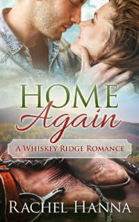 Rachel Hanna — Whiskey Ridge 03 - Home Again