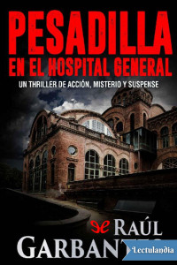 Raúl Garbantes — Pesadilla en el Hospital General