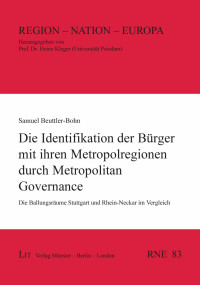 Samuel Beuttler-Bohn; — Die Identifikation der Brger mit ihren Metropolregionen durch Metropolitan Governance