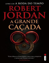 Robert Jordan — A roda do tempo 02 - A grande caçada