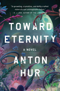 Anton Hur — Toward Eternity: A Novel