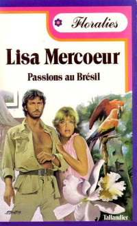 Lisa Mercoeur [Mercoeur, Lisa] — Passions au Brésil