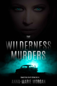 Anna-marie Morgan — The Wilderness Murders: DI Giles Book 16 (DI Giles Suspense Thriller Series)