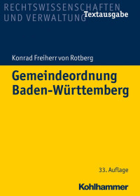 Konrad Freiherr von Rotberg & Hermann Königsberg — Gemeindeordnung Baden-Württemberg