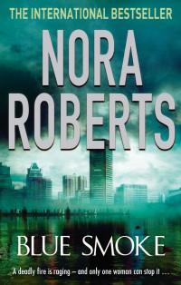 Nora Roberts — Blue Smoke